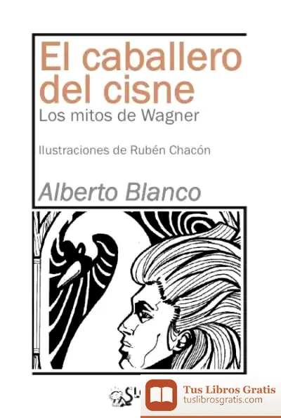 Descargar El Caballero Del Cisne de Alberto Blanco