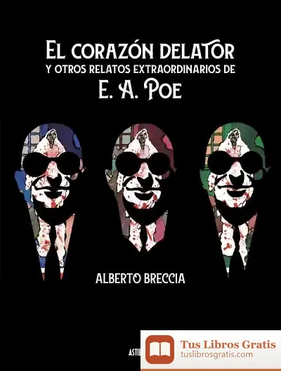 Descargar El Corazón Delator Y Otros Relatos Extraordinarios De E. A. Poe