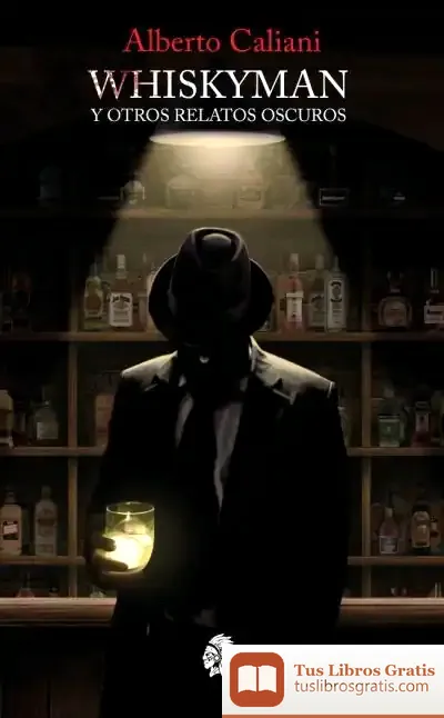 Descargar Whiskyman Y Otros Relatos Oscuros