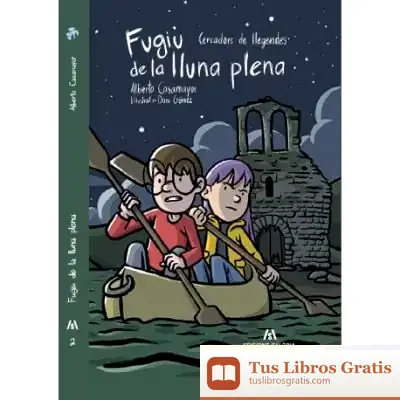 Descargar Ca?Adors De Llegendes 2. Fugiu De La Lluna Plena de Alberto Casamayor Otero