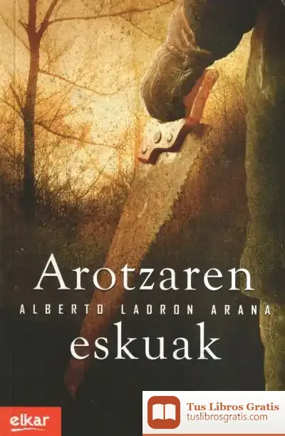 Descargar Arotzaren Eskuak de Alberto Ladrón Arana
