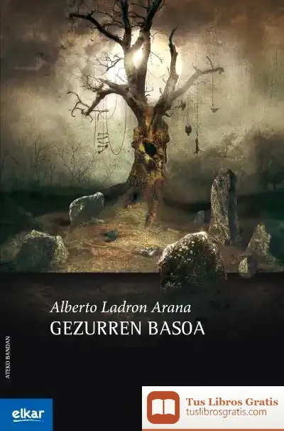 Descargar Gezurren Basoa de Alberto Ladrón Arana