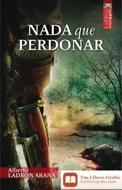 Descargar Nada Que Perdonar de Alberto Ladrón Arana