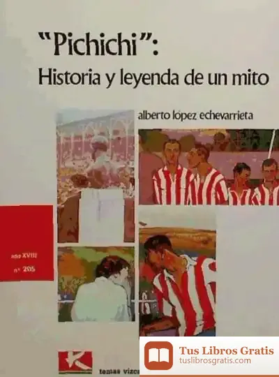 Descargar Pichichi : Historia Y Leyenda De Un Mito