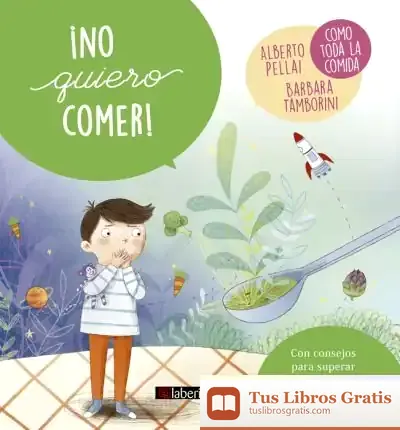 Descargar ¡No Quiero Comer! de Alberto Pellai