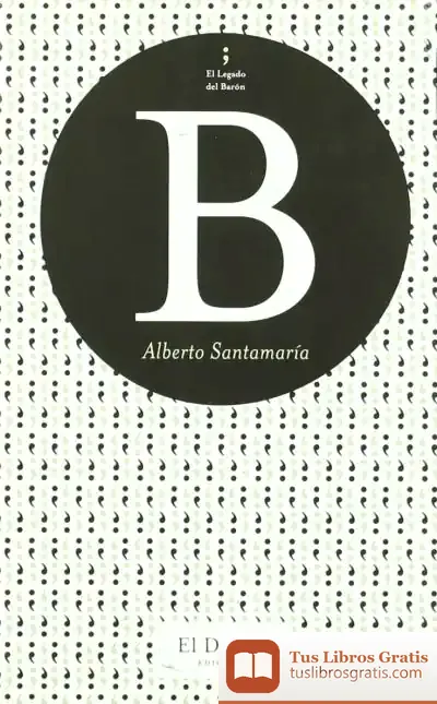 Descargar Legado Del Baron B de Alberto Santamaría Fernández