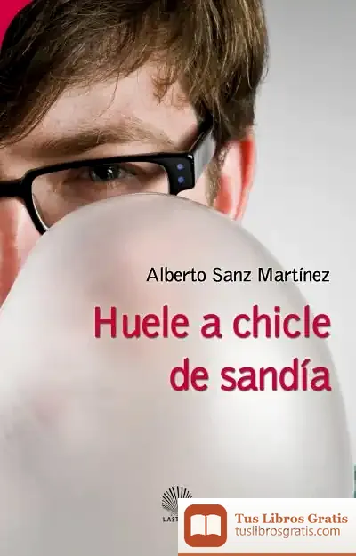 Descargar Huele A Chicle De Sandía 2ª Ed