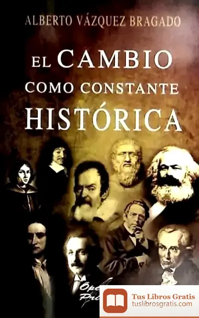 Descargar El Cambio Como Constante Histórica de Alberto Vázquez