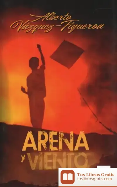 Descargar Arena Y Viento de Alberto Vázquez-figueroa