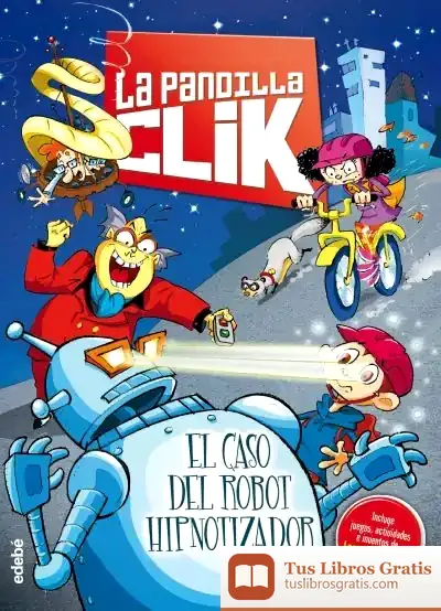 Descargar La Pandilla Clik 01. El Caso Del Robot Hipnotizador