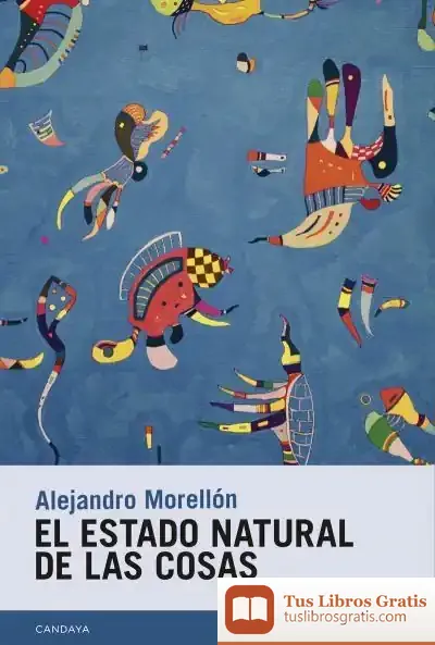Descargar El Estado Natural De Las Cosas de Alejandro Morellón Mariano