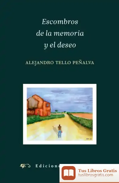 Descargar Escombros De La Memoria Y El Deseo