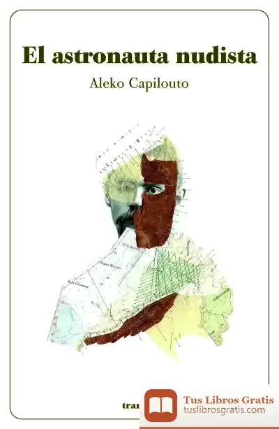 Descargar El Astronauta Nudista de Aleko Capilouto Segot