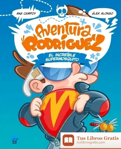 Descargar Aventura Rodríguez. El Increíble Supermosquito
