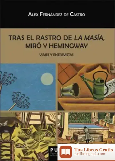 Descargar Tras El Rastro De La Masía, Miró Y Hemingway