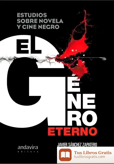 Descargar El Género Eterno. Estudios Sobre Novela Y Cine Negro de Álex Martin Escribà