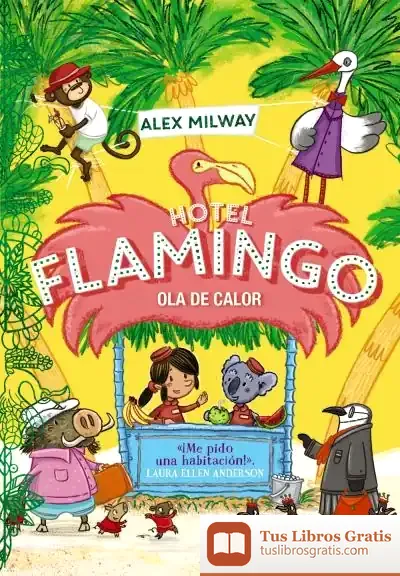 Descargar Hotel Flamingo. Ola De Calor (Libro 2)