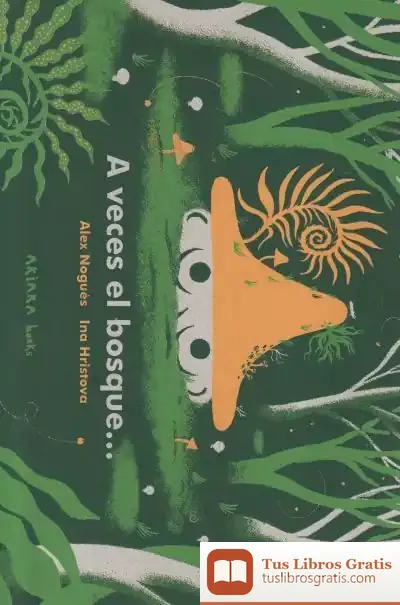 Descargar A Veces El Bosque de Álex Nogués Otero