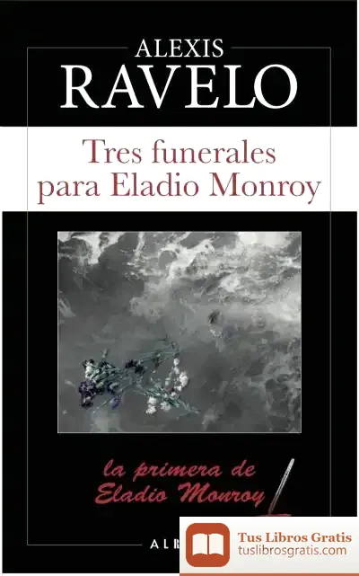 Descargar Tres Funerales Para Eladio Monroy