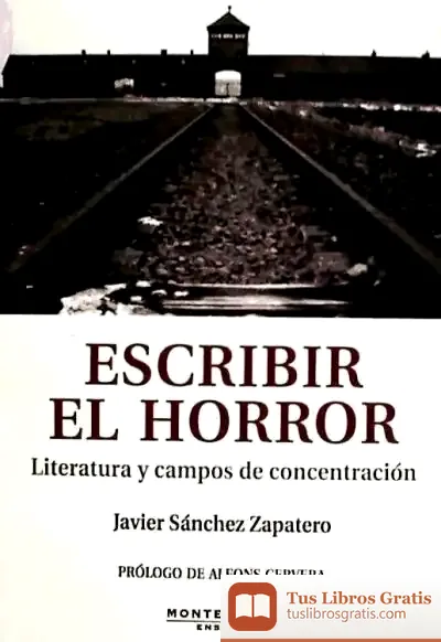 Descargar Escribir El Horror-Literatura Y Campos De Concentracion de Alfons Cervera