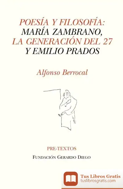 Descargar Poesía Y Filosofía: María Zambrano, La Generación Del 27 Y Emilio Prados