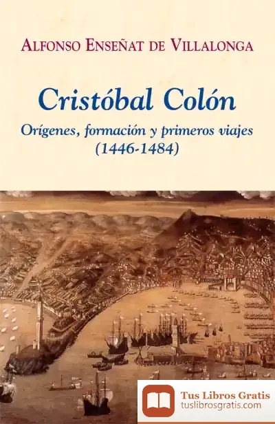 Descargar Cristóbal Colón. Orígenes, Formación Y Primeros Viajes (1446-1484)