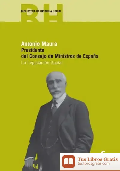 Descargar Antonio Maura. Presidente Del Consejo De Ministros De España