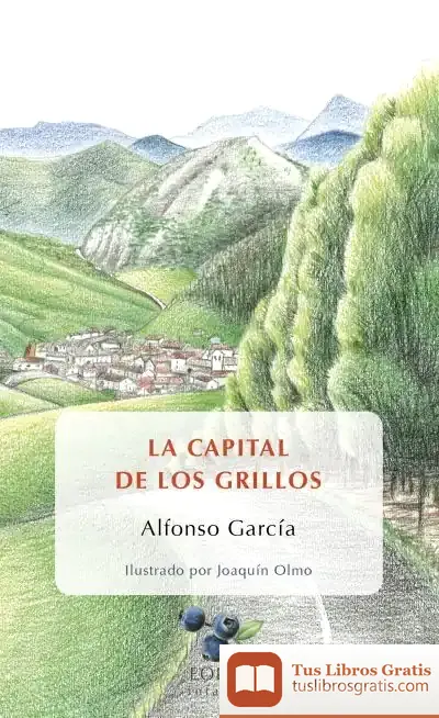 Descargar La Capital De Los Grillos: (Historias Del Quinto Pino, 1) de Alfonso García Rodríguez