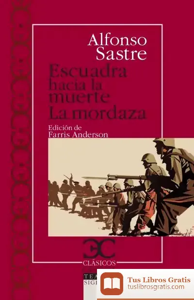 Descargar Escuadra Hacia La Muerte ; La Mordaza de Alfonso Sastre