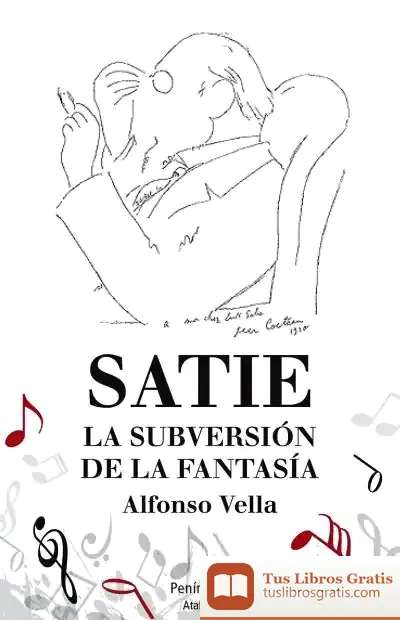 Descargar Satie. La Subersión De La Fantasía