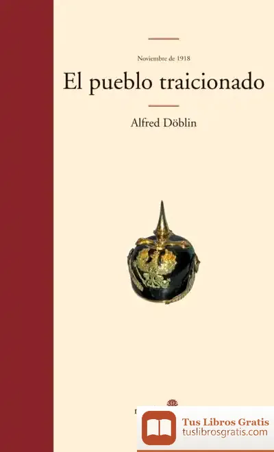 Descargar El Pueblo Traicionado. Noviembre De 1918 de Alfred Döblin