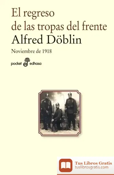 Descargar El Regreso De Las Tropas Del Frente de Alfred Döblin