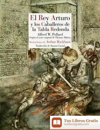 Descargar El Rey Arturo Y Los Caballeros De La Tabla Redonda de Alfred William Pollard