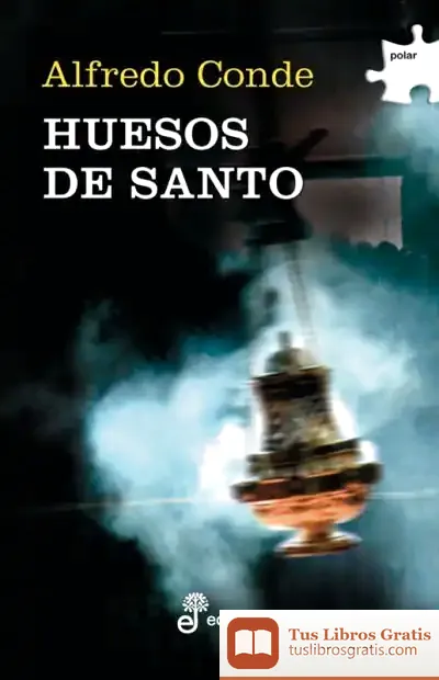 Descargar Huesos De Santo de Alfredo Conde