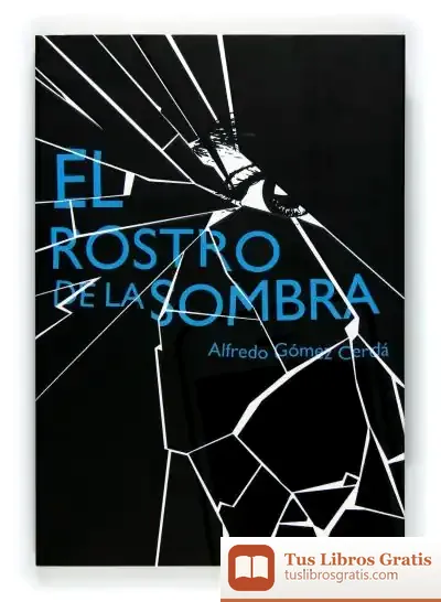 Descargar El Rostro De La Sombra de Alfredo Gómez Cerdá