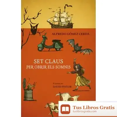 Descargar Set Claus Per Obrir Els Somnis de Alfredo Gómez Cerdá