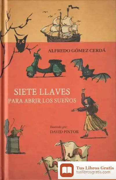 Descargar Siete Llaves Para Abrir Los Sueños de Alfredo Gómez Cerdá