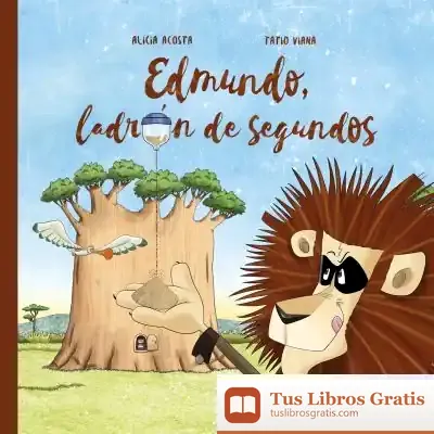 Descargar Edmundo, Ladrón De Segundos de Alicia Acosta
