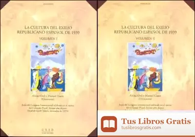 Descargar La Cultura Del Exilio Republicano Español De 1939.Actas Del Congreso Internacional Celebrado En El Marco Del Congreso Plural: Sesenta Años Después (Madrid-Alcalá-Toledo, Diciembre De 1999)