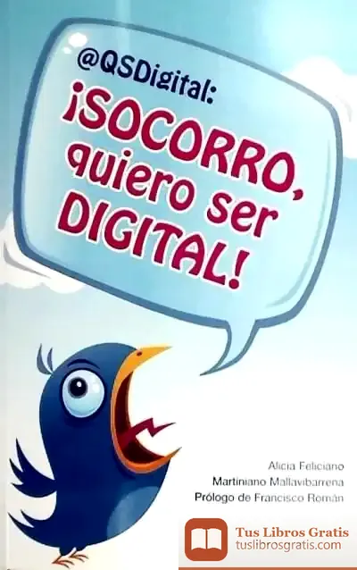 Descargar ¡Socorro, Quiero Ser Digital! de Alicia Feliciano Duvasson