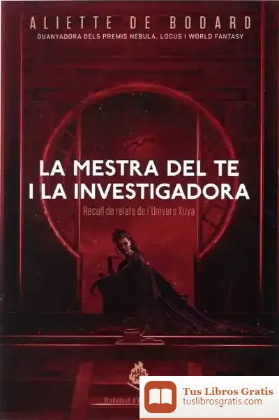 Descargar La Mestra Del Te I La Investigadora: Recull De Relats De L'Univers Xuya