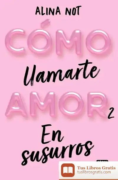 Descargar Cómo Llamarte Amor 2. En Susurros