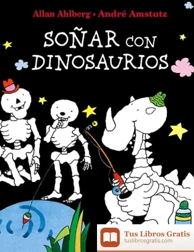 Descargar Soñar Con Dinosaurios de Allan Ahlberg