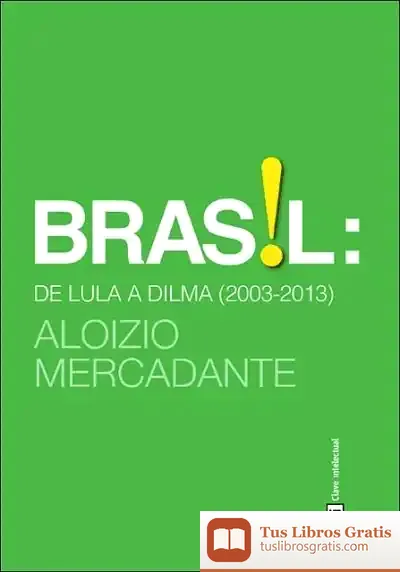 Descargar Brasil: De Lula A Dilma (2003-2013)