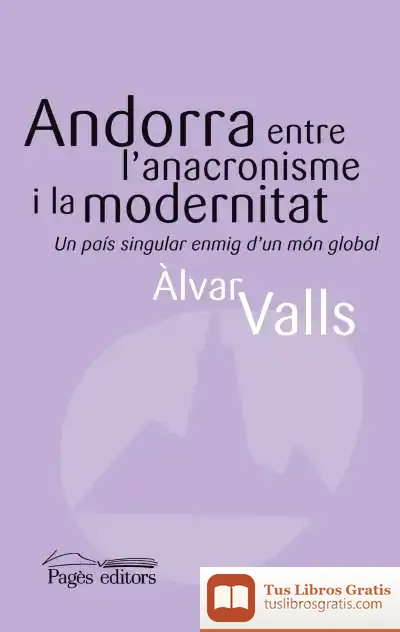 Descargar Andorra Entre L'Anacronisme I La Modernitat