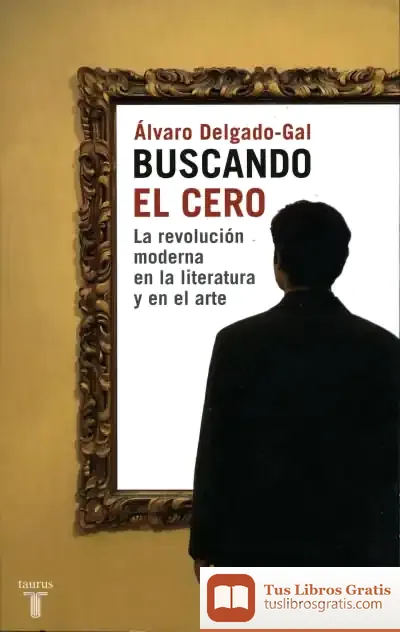Descargar Buscando El Cero. La Evolución Moderma De La Literatura Y El Arte