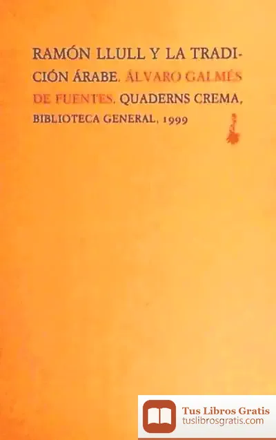 Descargar Ramon Llull Y La Tradicion Arabe