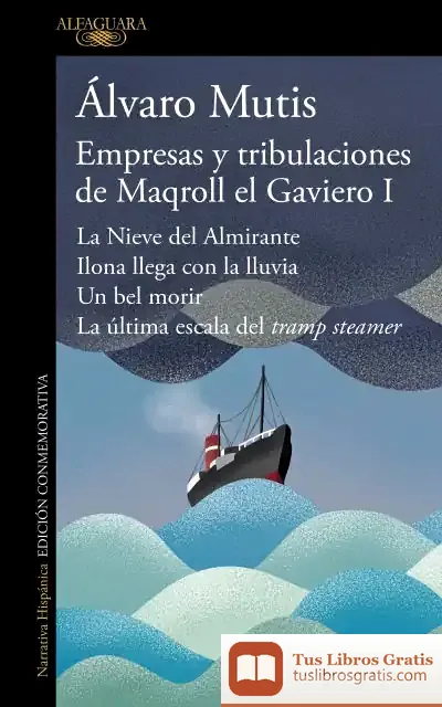 Descargar Empresas Y Tribulaciones De Maqroll El Gaviero I de Álvaro Mutis