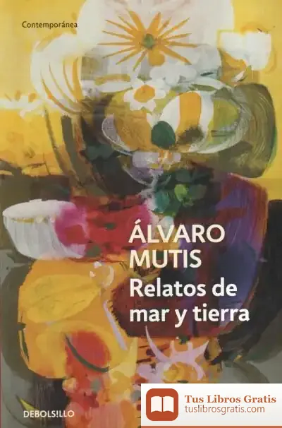 Descargar Relatos De Mar Y Tierra de Álvaro Mutis