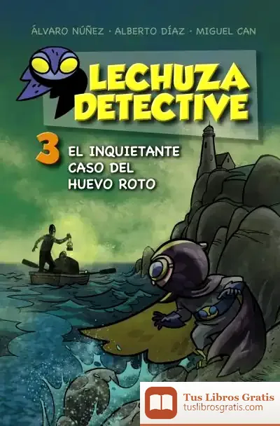 Descargar Lechuza Detective 3. El Inquietante Caso Del Huevo Roto de Álvaro Núñez Sagredo